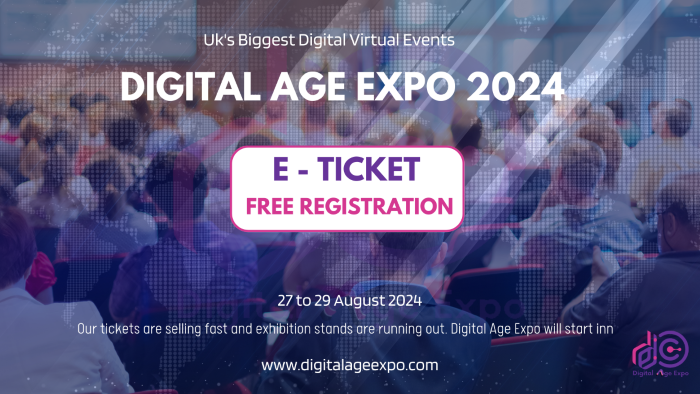 Digital Age Expo 27th - 29th August 2024 Digital Age Expo 27th - 29th August 2024
